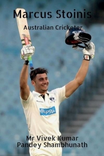 Cover for MR Vivek Kumar Pandey Shambhunath · Marcus Stoinis: Australian Cricketer (Paperback Book) (2022)