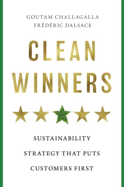 Cover for Goutam Challagalla · Clean Winners: Sustainability Strategy That Puts Customers First (Hardcover Book) (2026)