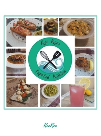 Cover for Keekee · Keekee's Cape Cod Kitchen (Hardcover Book) (2021)