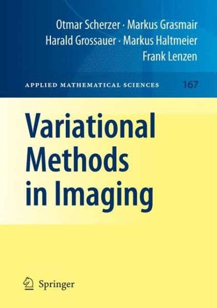 Variational Methods in Imaging - Applied Mathematical Sciences - Otmar Scherzer - 图书 - Springer-Verlag New York Inc. - 9781441921666 - 2010年11月19日