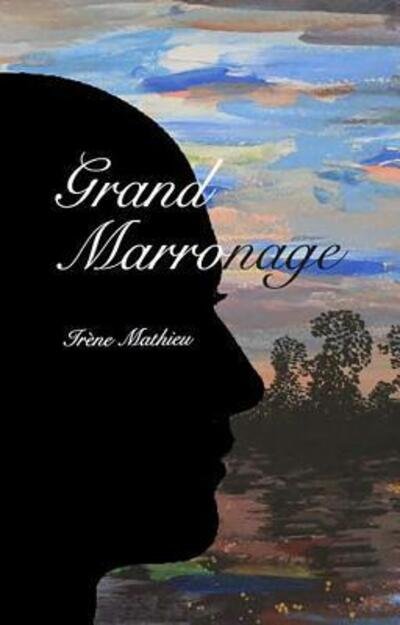 Cover for Irene Mathieu · Grand Marronage (Paperback Book) (2019)