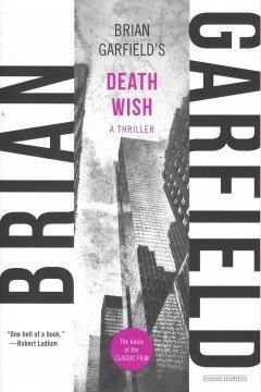 Cover for Brian Garfield · Death Wish: a Novel (Paperback Book) [Reprint edition] (2013)