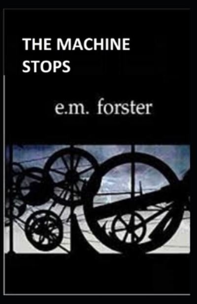 Cover for E M Forster · The Machine Stops Illustrated (Paperback Book) (2020)