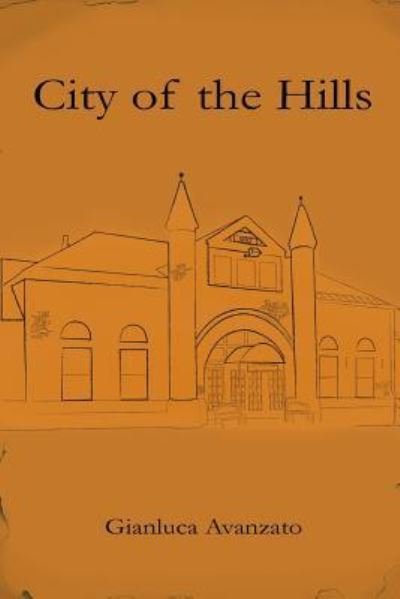 Cover for Gianluca Avanzato · City of the Hills (Paperback Book) (2018)