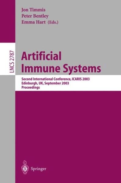 Cover for Jon Timmis · Artificial Immune Systems: Second International Conference, Icaris 2003, Edinburgh, Uk, September 1-3, 2003, Proceedings - Lecture Notes in Computer Science (Paperback Book) (2003)