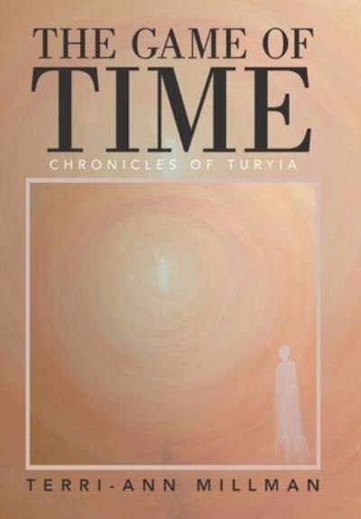 Cover for Teerri-Ann Millman · The Game of Time (Hardcover Book) (2022)