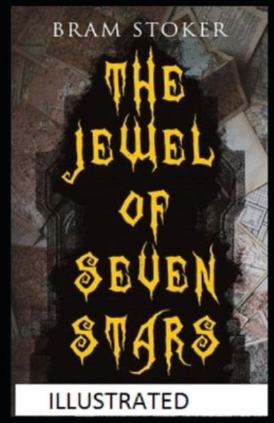 Cover for Bram Stoker · The Jewel of Seven Stars Illustrated (Paperback Book) (2020)
