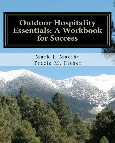 Cover for Mark J Maciha · Outdoor Hospitality Essentials: a Workbook for Success (Paperback Book) (2012)