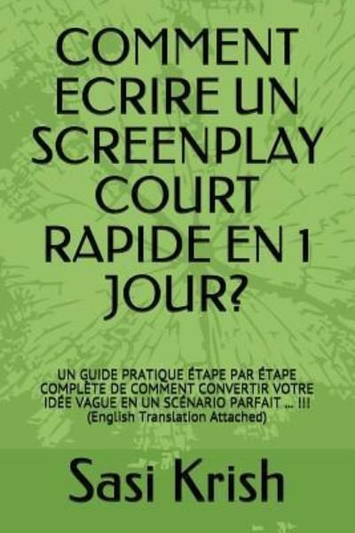 Cover for Sasi Krish · Comment Ecrire Un Screenplay Court Rapide En 1 Jour? (Paperback Book) (2018)