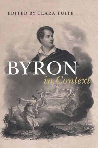 Byron in Context - Literature in Context -  - 图书 - Cambridge University Press - 9781316632673 - 2021年11月4日