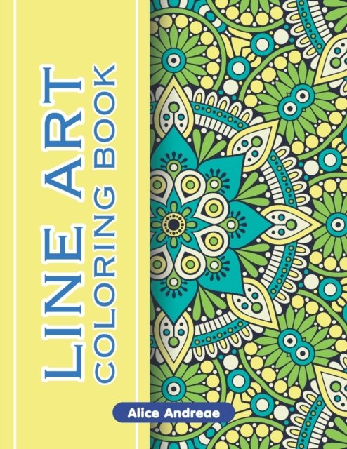 Cover for Alice Andreae · LineArt Coloring Book: An Adult Coloring Book with Fun, Easy, and Relaxing Coloring Pages Book - Vol (Paperback Book) (2018)