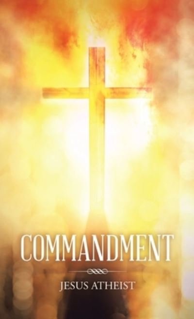 Cover for Jesus Atheist · Commandment (Hardcover Book) (2021)