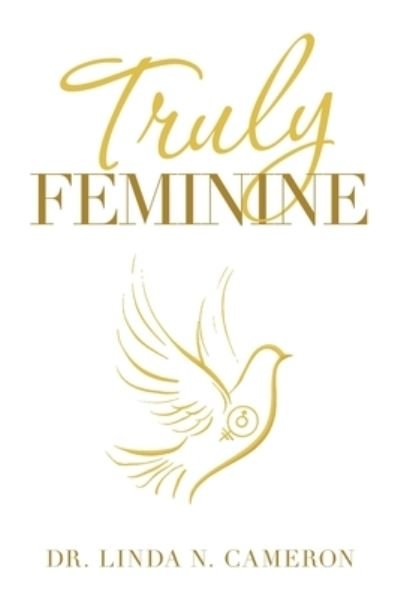 Cover for Linda N. Cameron · Truly Feminine (Book) (2021)