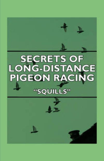 Cover for "Squills" · Secrets of Long-distance Pigeon Racing (Paperback Book) (2009)