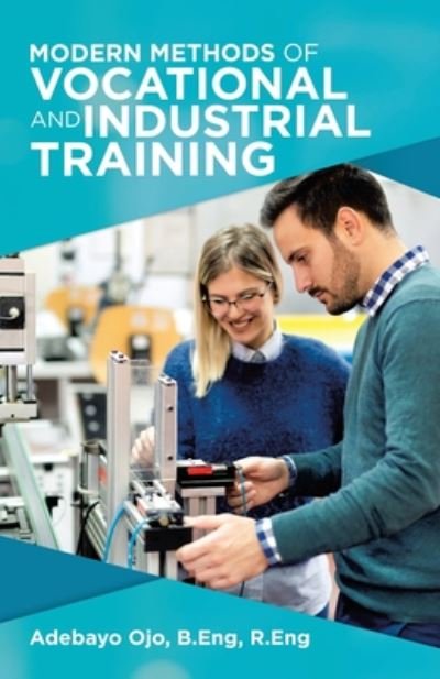 Cover for Adebayo Ojo B Eng R Eng · Modern Methods of Vocational and Industrial Training (Paperback Book) (2020)