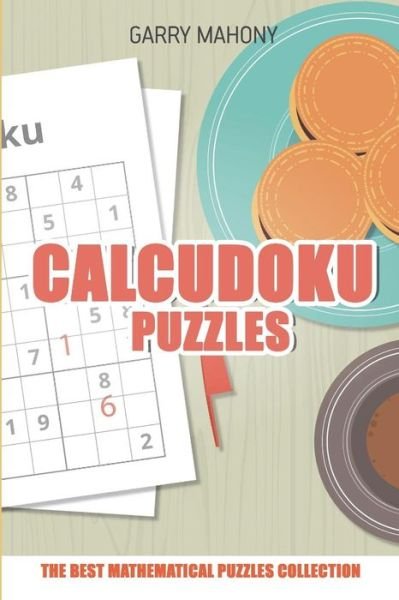 Cover for Garry Mahony · Calcudoku Puzzle (Paperback Book) (2018)