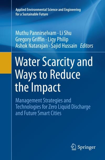 Cover for Water Scarcity and Ways to Reduce the Impact: Management Strategies and Technologies for Zero Liquid Discharge and Future Smart Cities - Applied Environmental Science and Engineering for a Sustainable Future (Paperback Book) [Softcover Reprint of the Original 1st 2019 edition] (2019)