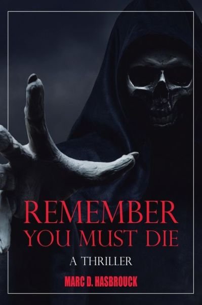 Cover for Marc D. Hasbrouck · Remember You Must Die (Book) (2022)
