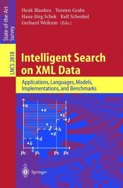 Cover for Henk Blanken · Intelligent Search on XML Data: Applications, Languages, Models, Implementations, and Benchmarks - Lecture Notes in Computer Science (Paperback Book) [2003 edition] (2003)
