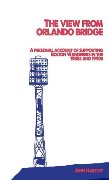 Cover for John Hartley · The View From Orlando Bridge (Paperback Book) (2020)
