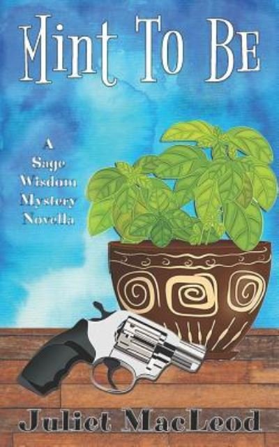 Cover for Juliet MacLeod · Mint to Be (Paperback Book) (2018)