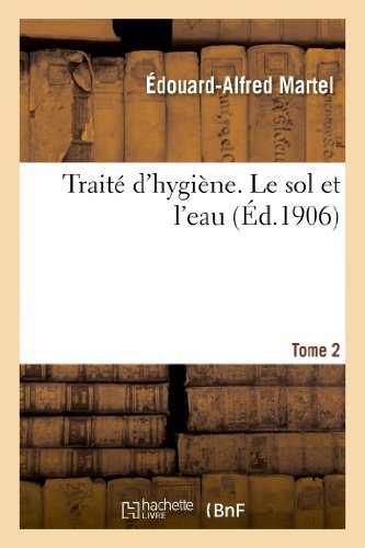 Cover for Martel-e-a · Traite D'hygiene. Tome 2, Le Sol et L'eau (Paperback Book) [French edition] (2013)