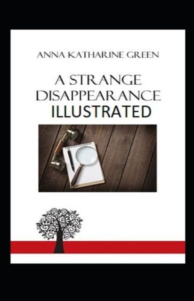 Cover for Anna Katharine Green · A Strange Disappearance Illustrated (Paperback Book) (2020)