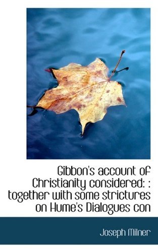 Cover for Joseph Milner · Gibbon's Account of Christianity Considered: : Together with Some Strictures on Hume's Dialogues Con (Paperback Book) (2009)