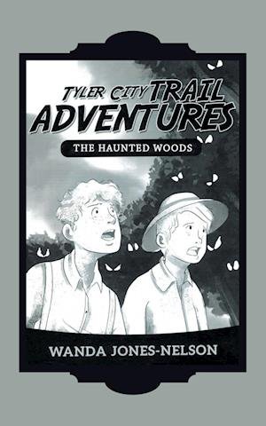 Cover for Wanda Jones-Nelson · Tyler City Trail Adventures - the Haunted Woods (Book) (2023)