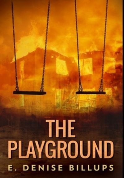 Cover for E Denise Billups · The Playground (Hardcover Book) (2021)