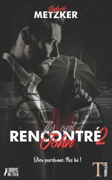 Cover for Ludovic Metzker · Ils ont rencontre John 2 - Ils Ont Rencontre John (Paperback Book) (2020)