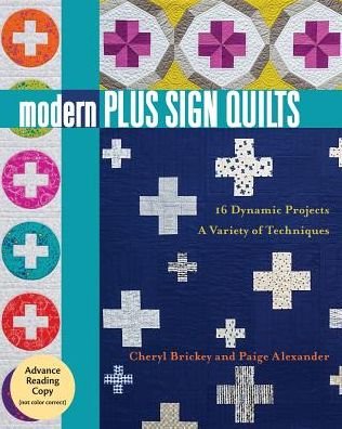 Cover for Cheryl Brickey · Modern Plus Sign Quilts: 16 Dynamic Projects - a Variety of Techniques (Paperback Book) (2018)