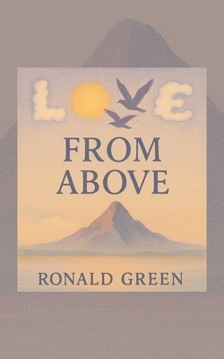 Cover for Ronald Green · Love from Above (Book) (2025)