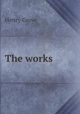 Cover for Henry Grove · The Works (Paperback Book) (2015)