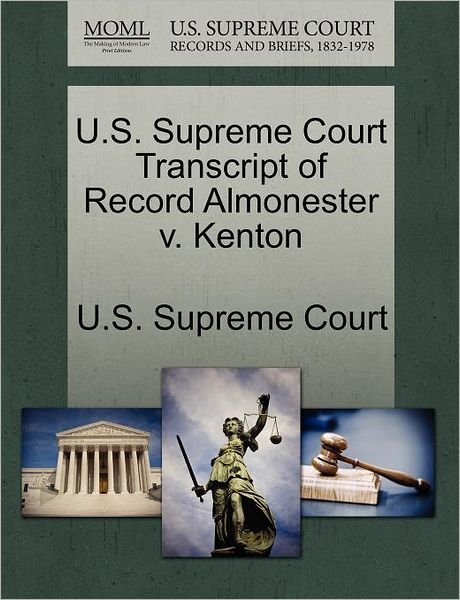 Cover for U S Supreme Court · U.s. Supreme Court Transcript of Record Almonester V. Kenton (Paperback Book) (2011)