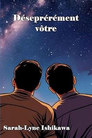Cover for Sarah-Lyne Ishikawa · Desesperement Votre (Book) (2016)