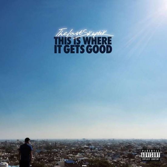 Cover for Last Skeptik · This Is Where It Gets Good (LP) (2017)