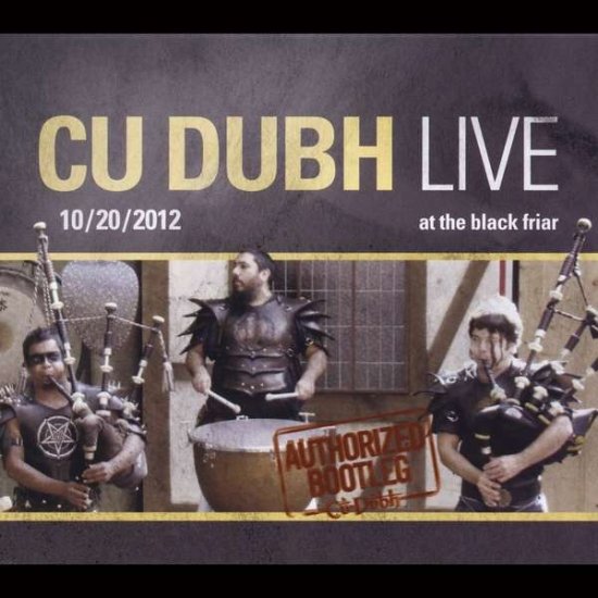 Live at the Black Friar 10/20/2012 - Cu Dubh - 音乐 -  - 0700261379708 - 2013年4月12日