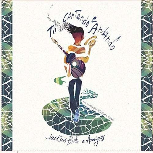 To Cantando E Andando - Jackson Britto - 音乐 - TRATORE - 0751320450708 - 2017年8月25日