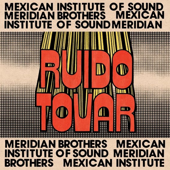 Cover for Meridian Brothers &amp; Mexican Institute Of Sound · Ruido Tovar (CD) [Digipak] (2026)