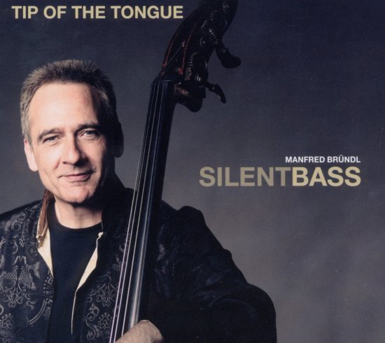 Cover for Manfred Brundl Silentbass · Tip of the Tongue (CD) (2015)