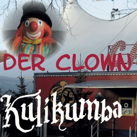 Cover for Kulikumba · Der Clown (CD) (2014)