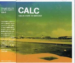 Cover for Calc · Twelve Steps To What..+ 2 (CD) [Japan Import edition] (2006)