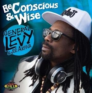 Cover for General Levy · Be Conscious &amp; Wise (CD) (2021)