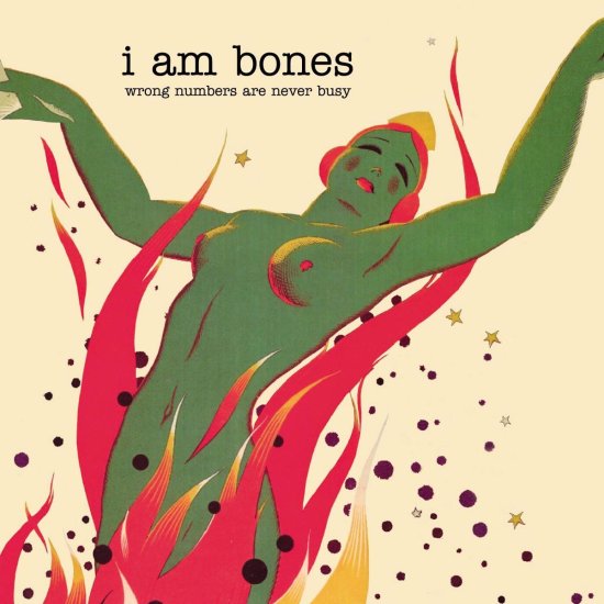 Wrong Numbers Are Never Busy - I Am Bones - 音乐 -  - 7332181008708 - 2005年10月3日
