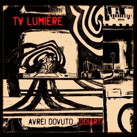 Cover for Tv Lumiere  · Avrei Dovuto Odiarti (CD)