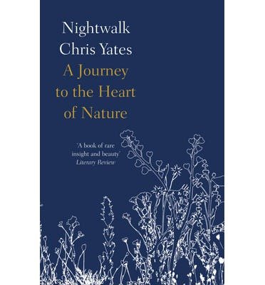 Cover for Chris Yates · Nightwalk: A Journey to the Heart of Nature (Paperback Book) [Epub edition] (2014)