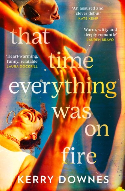Cover for Kerry Downes · That Time Everything Was On Fire (Paperback Book) (2026)