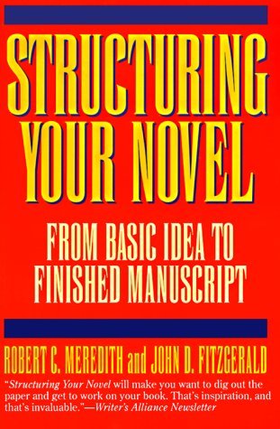 Cover for Robert C. Meredith · Structuring Your Novel: From Basic Idea to Finished Manuscript (Paperback Book) [HarperPerennial edition] (1993)