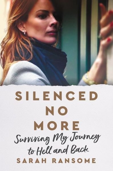 Cover for Sarah Ransome · Silenced No More: Surviving My Journey to Hell and Back (Paperback Book) (2022)